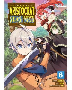 Chronicles of an Aristocrat Reborn in Another World Vol. 6