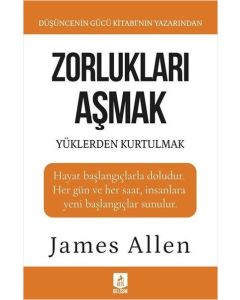 Zorlukları Aşmak ve Yüklerden Kurtulmak