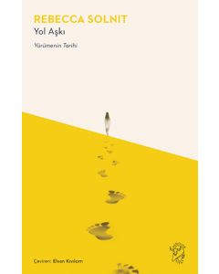 Yol Aşkı - Yürümenin Tarihi