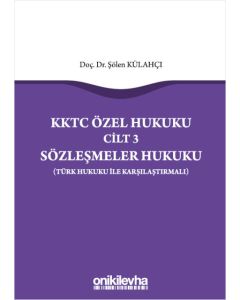 KKTC Özel Hukuku Cilt 3 - Sözleşmeler Hukuku (Türk Hukuku ile Karşılaştırmalı)