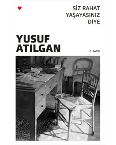 Siz Rahat Yaşayasınız Diye