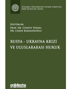 Rusya-Ukrayna Krizi ve Uluslararası Hukuk (Ciltli)