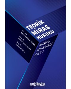 Miras Hukuku Cilt I - Teorik Miras Hukuku