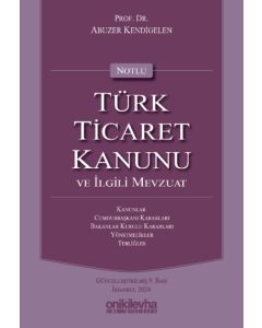 Notlu Türk Ticaret Kanunu ve İlgili Mevzuat (Ciltli)