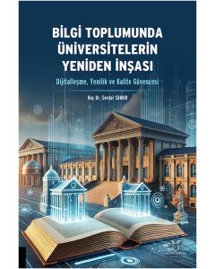 Bilgi Toplumunda Üniversitelerin Yeniden İnşası