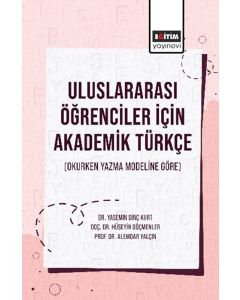 Uluslararası Öğrenciler İçin Akademik Türkçe (Okurken Yazma Modeline Göre)