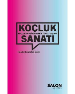 Koçluk Sanatı - Koçlukta Psikolojinin Temel Taşları
