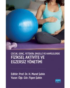 Çocuk, Genç, Yetişkin, Engelli ve Hamilelerde Fiziksel Aktivite Ve Egzersiz Yönetimi
