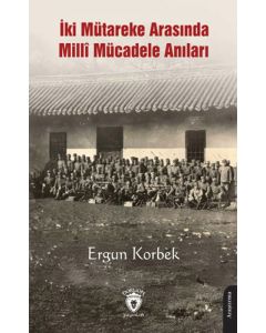 İki Mütareke Arasında Millî Mücadele Anıları