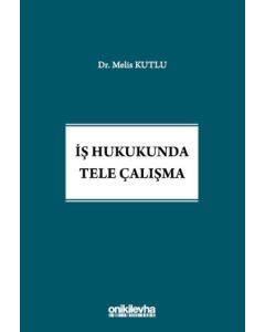 İş Hukukunda Tele Çalışma (Ciltli)
