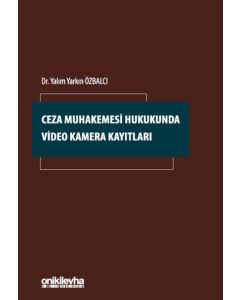 Ceza Muhakemesi Hukukunda Video Kamera Kayıtları (Ciltli)