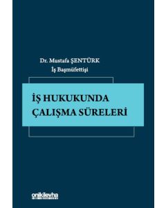 İş Hukukunda Çalışma Süreleri 