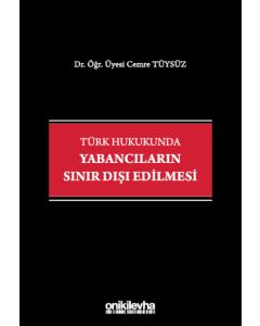 Türk Hukukunda Yabancıların Sınır Dışı Edilmesi