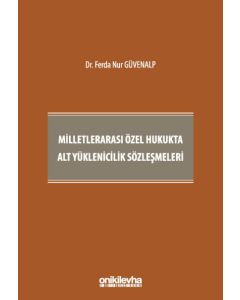 Milletlerarası Özel Hukukta Alt Yüklenicilik Sözleşmeleri (Ciltli)
