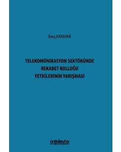 Telekomünikasyon Sektöründe Rekabet Kolluğu Yetkilerinin Yarışması