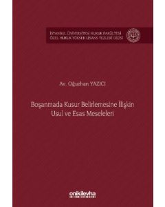 Boşanmada Kusur Belirlemesine İlişkin Usul ve Esas Meseleleri
