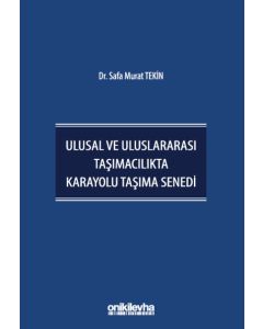 Ulusal ve Uluslararası Taşımacılıkta Karayolu Taşıma Senedi (Ciltli)