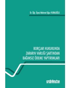Borçlar Hukukunda Zararın Varlığı Şartından Bağımsız Ödeme Yaptırımları