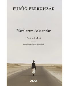 Yaralarım Aşktandır - Bütün Şiirleri (Ciltli)