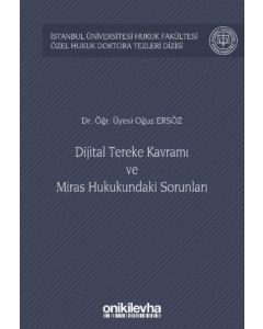 Dijital Tereke Kavramı ve Miras Hukukundaki Sorunları (Ciltli)
