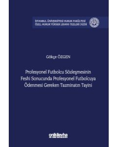 Profesyonel Futbolcu Sözleşmesinin Feshi Sonucunda Profesyonel Futbolcuya Ödenmesi Gereken Tazminatın Tayini
