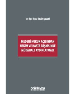 Medeni Hukuk Açısından Hekim ve Hasta İlişkisinde Müdahale Aydınlatması