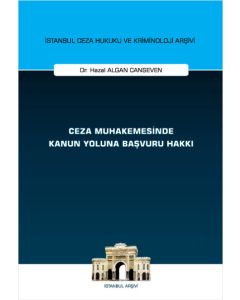 Ceza Muhakemesinde Kanun Yoluna Başvuru Hakkı