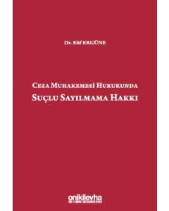 Ceza Muhakemesi Hukukunda Suçlu Sayılmama Hakkı (Ciltli)