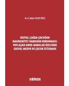 Dijital Çağda Çocuğun Mahremiyet Hakkının Korunması: Paylaşan Anne-Babalar Özelinde Sosyal Medya ve Çocuk İstismarı