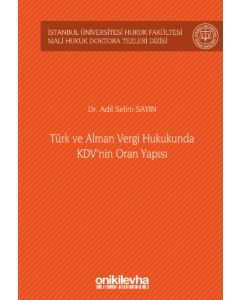 Türk ve Alman Vergi Hukukunda KDV'nin Oran Yapısı (Ciltli)
