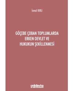 Göçebe Çoban Toplumlarda Erken Devlet ve Hukukun Şekillenmesi