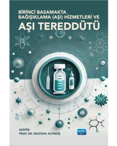 Birinci Basamakta Bağışıklama (Aşı) Hizmetleri ve Aşı Tereddüdü