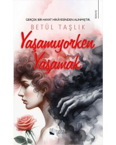 Yaşamıyorken Yaşamak