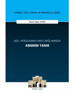 Adil Yargılanma Hakkı Bağlamında Anonim Tanık