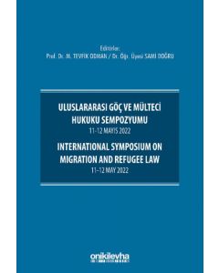Uluslararası Göç ve Mülteci Hukuku Sempozyumu 11-12 Mayıs 2022 - International Symposium on Migration and Refugee Law 11-12 May 2022