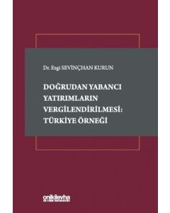 Doğrudan Yabancı Yatırımların Vergilendirilmesi: Türkiye Örneği