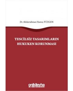 Tescilsiz Tasarımların Hukuken Korunması