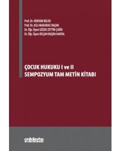 Çocuk Hukuku 1 ve 2 Sempozyum Tam Metin Kitabı