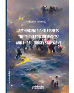 Rethinking Rightlessness - The "Right to Have Rights" and the EU–Turkey Statement