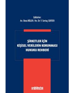 Şirketler İçin Kişisel Verilerin Korunması Hukuku Rehberi (Ciltli)