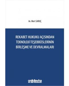 Rekabet Hukuku Açısından Teknoloji Teşebbüslerinin Birleşme ve Devralmaları (Ciltli)