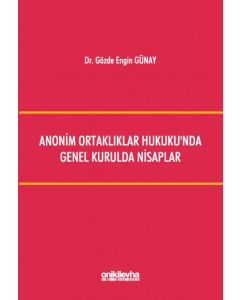 Anonim Ortaklıklar Hukuku'nda Genel Kurulda Nisaplar