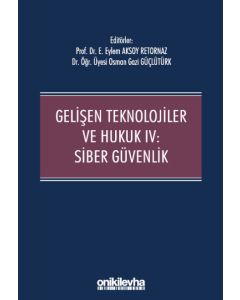 Gelişen Teknolojiler ve Hukuk 4 : Siber Güvenlik