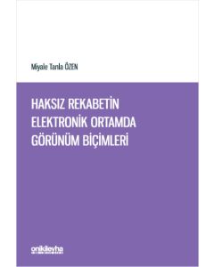 Haksız Rekabetin Elektronik Ortamda Görünüm Biçimleri