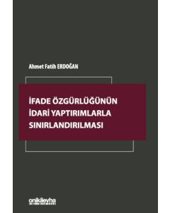 İfade Özgürlüğünün İdari Yaptırımlarla Sınırlandırılması 