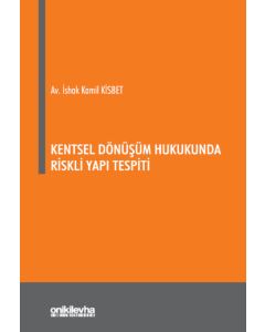 Kentsel Dönüşüm Hukukunda Riskli Yapı Tespiti