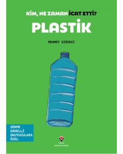 Kim, Ne Zaman İcat Etti? Plastik