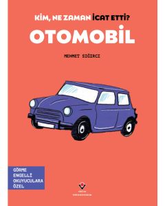Kim, Ne Zaman İcat Etti ? Otomobil