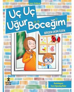 Zıpır Öyküler 1 - Uç Uç Uğur Böceğim
