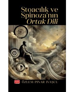 Stoacılık ve Spinoza’nın Ortak Dili